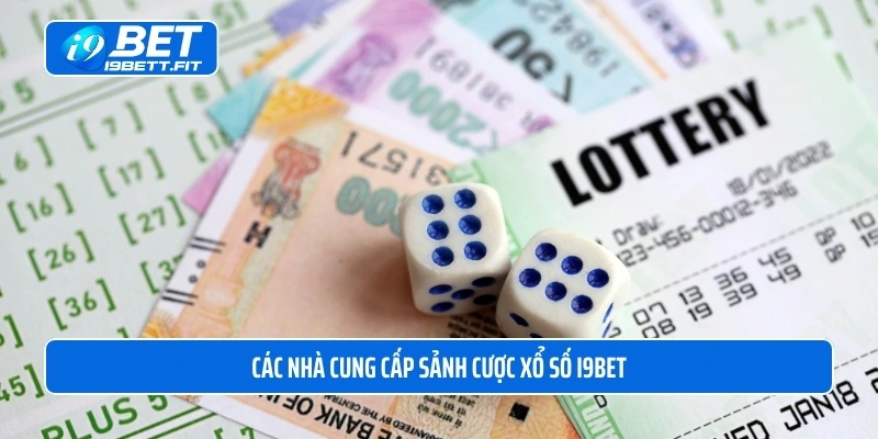 Các nhà cung cấp sảnh cược xổ số i9BET