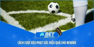 Cách cược kèo phạt góc hiệu quả cho newbie