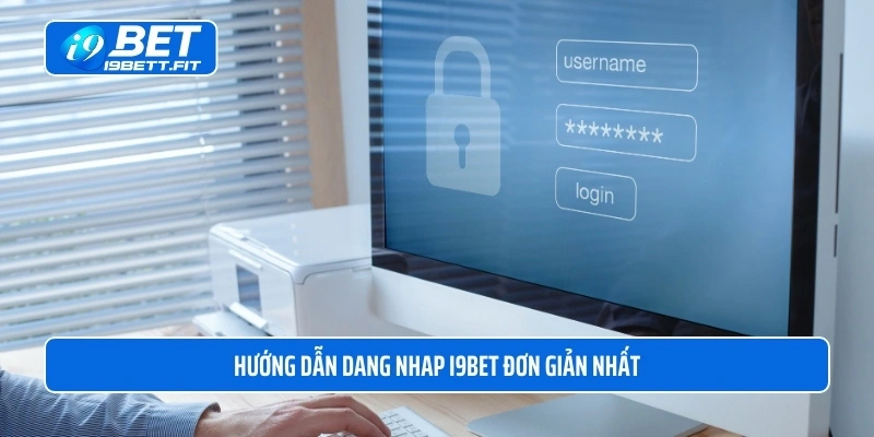 Hướng dẫn dang nhap I9BET đơn giản nhất