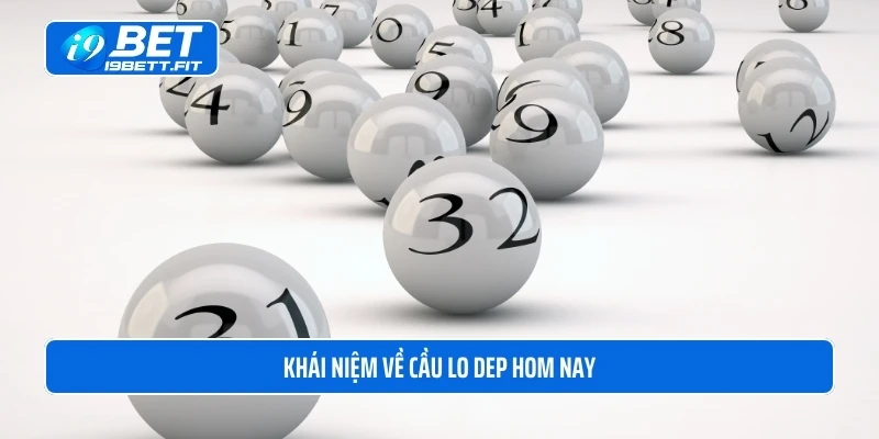 Khái niệm về cầu lo dep hom nay