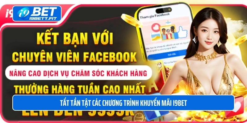 Tất tần tật các chương trình khuyến mãi i9BET