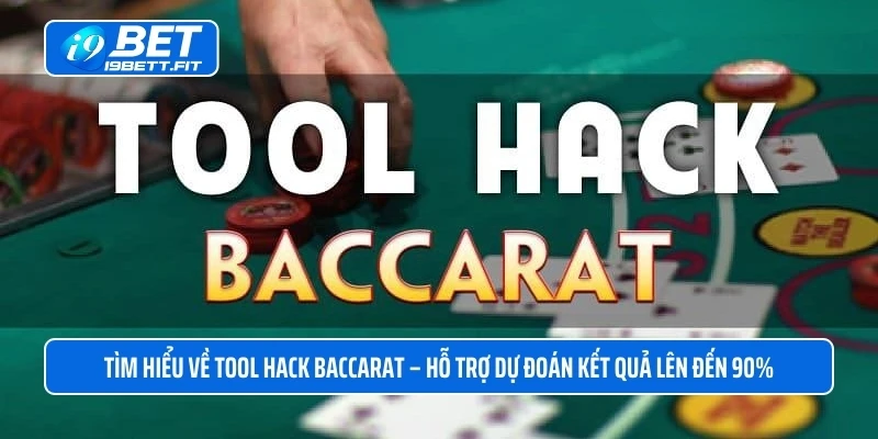 Tìm hiểu về tool hack baccarat – Hỗ trợ dự đoán kết quả lên đến 90%