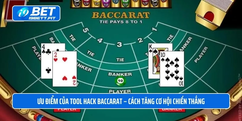 Ưu điểm của tool hack baccarat – Cách tăng cơ hội chiến thắng